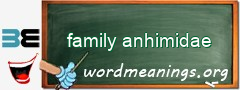 WordMeaning blackboard for family anhimidae